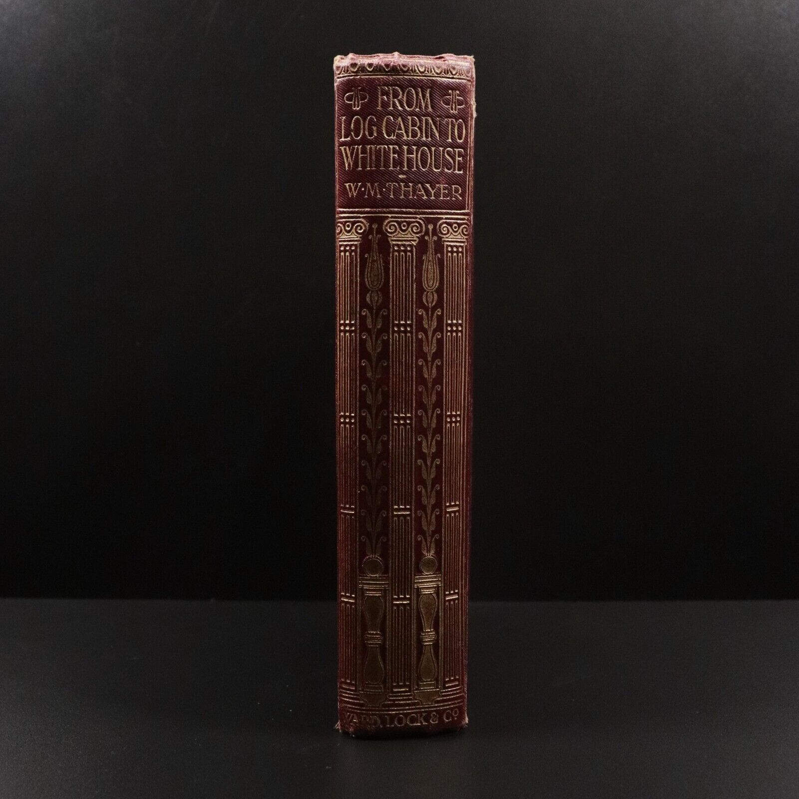 c1915 From Log Cabin To White House W.M. Thayer Antique American History Book