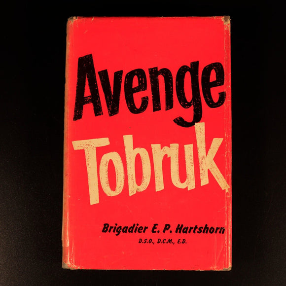 Avenge Tobruk by E.P. Hartshorn 1960 1st Ed British Military History Book WW2