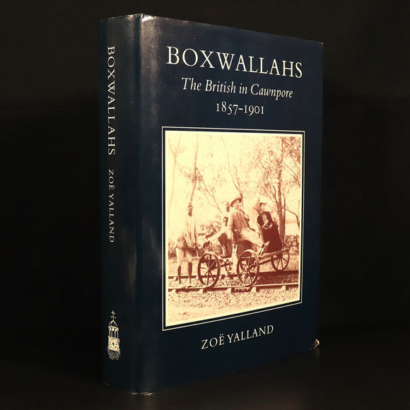 Boxwallahs: British In Cawnpore 1857-1901 British Military History Book 1994 1st