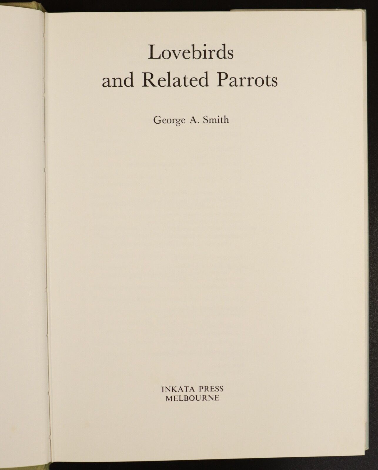 1979 Lovebirds & Related Parrots by George A. Smith Bird Reference Book Signed