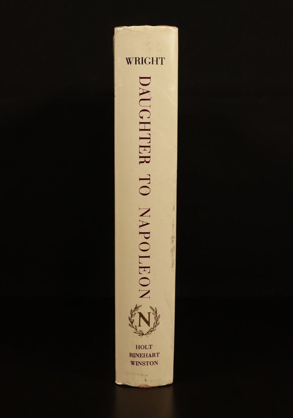 1961 Daughter of Napoleon by C. Wright Hortense Queen of Holland History Book