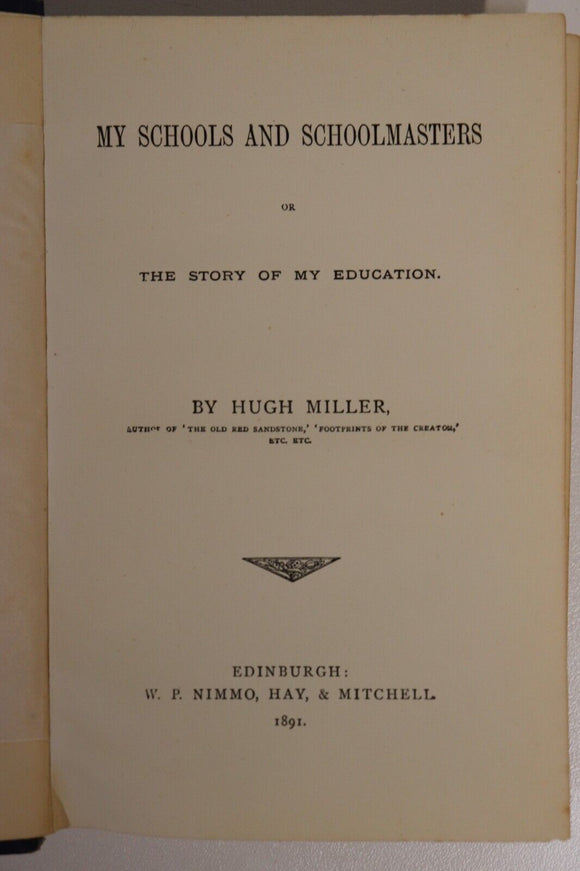 1891 My Schools & Schoolmasters by Hugh Miller Antique Autobiography Book