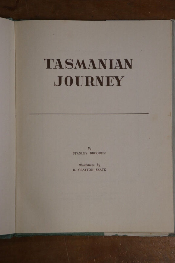 1948 Tasmanian Journey by S Brogden 1st Edition Australian History Book
