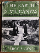 1956 The Earth Is My Canvas by Percy Cane Architectural Garden Design Book-1
