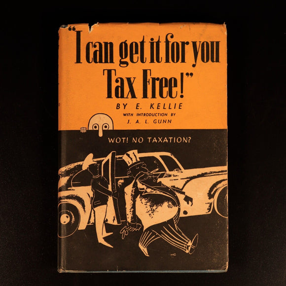 1947 I Can Get It For You Tax Free by E. Kellie Australian Finance History Book