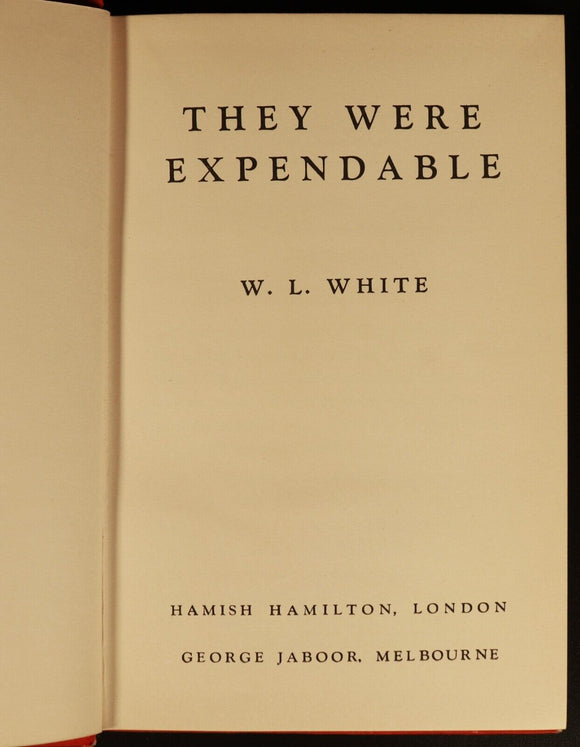 1943 They Were Expendable by W.L. White WW2 American Military History Book