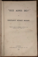1868 Ecce Agnus Dei: Christianity Without Mystery Antique British Theology Book-2