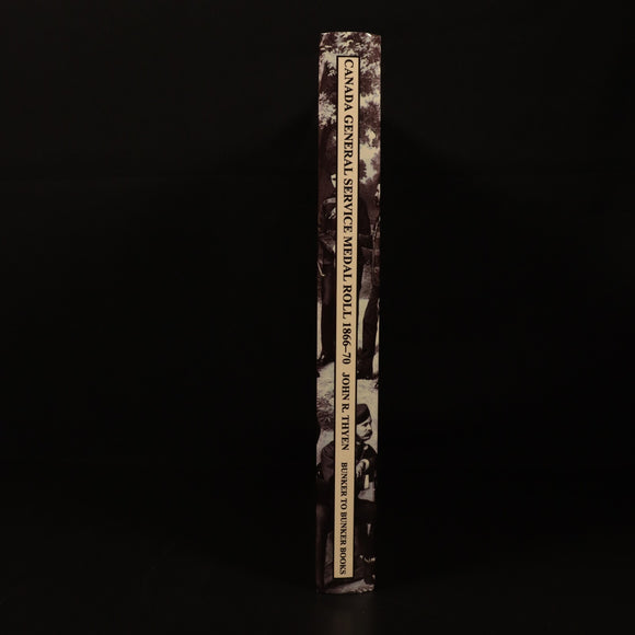 Canada General Service Medal Roll 1866-70 by JR Thyen 1998 Military Book