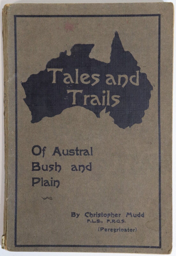 c1912 Tales & Trails Of Austral Bush & Plain by C Mudd Australian Fiction Book