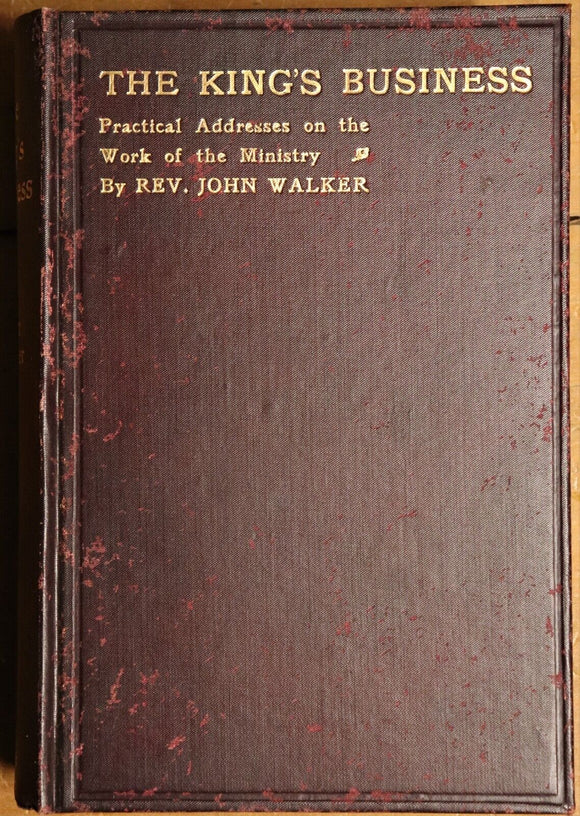 1908 The King's Business by John Walker Antique Australian Theology Book