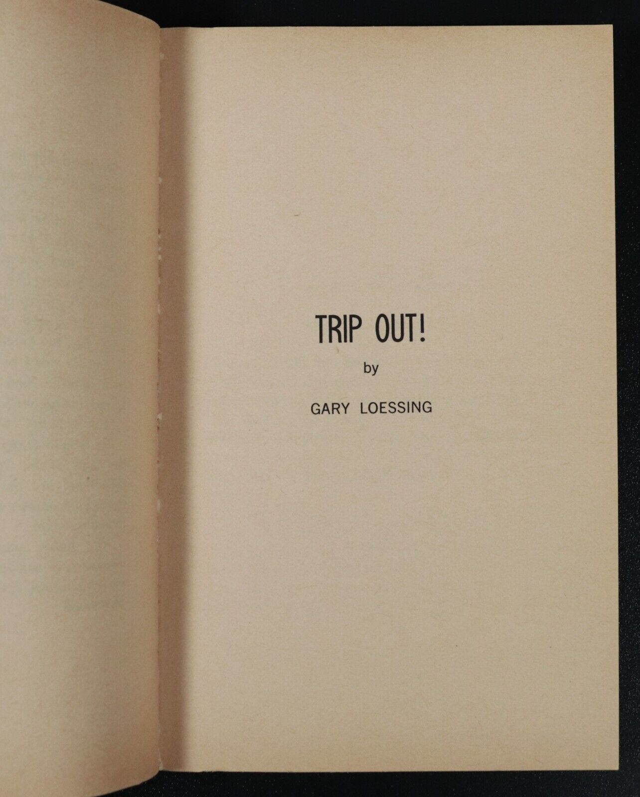 1969 Trip Out! by Gary Loessing 1st Edition Vintage Erotic Fiction Book Scarce