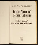 2006 In The Name Of Decent Citizens Frank De Groot Australian History Book 1st-4