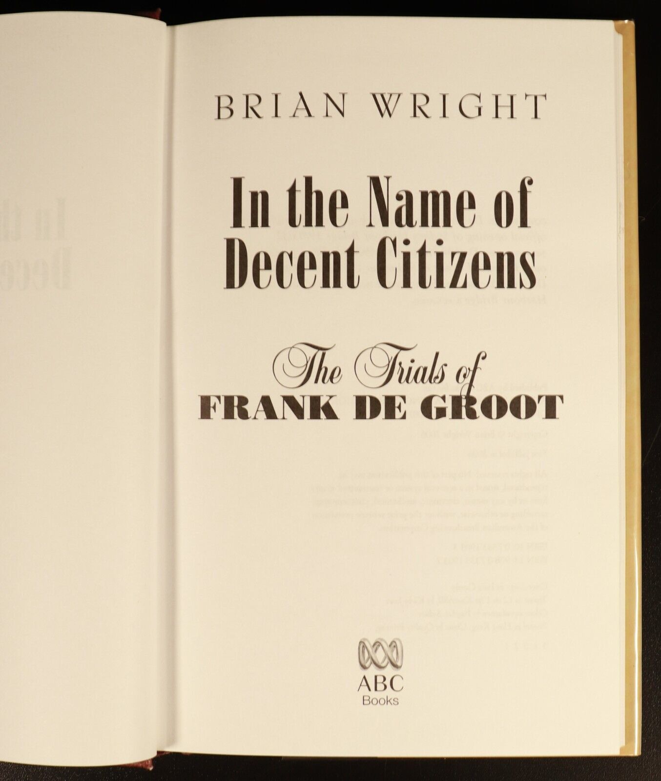 2006 In The Name Of Decent Citizens Frank De Groot Australian History Book 1st