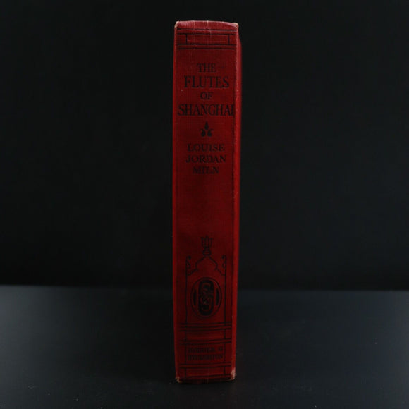 1928 The Flutes Of Shanghai by Louise Jordan Miln Antique American Fiction Book