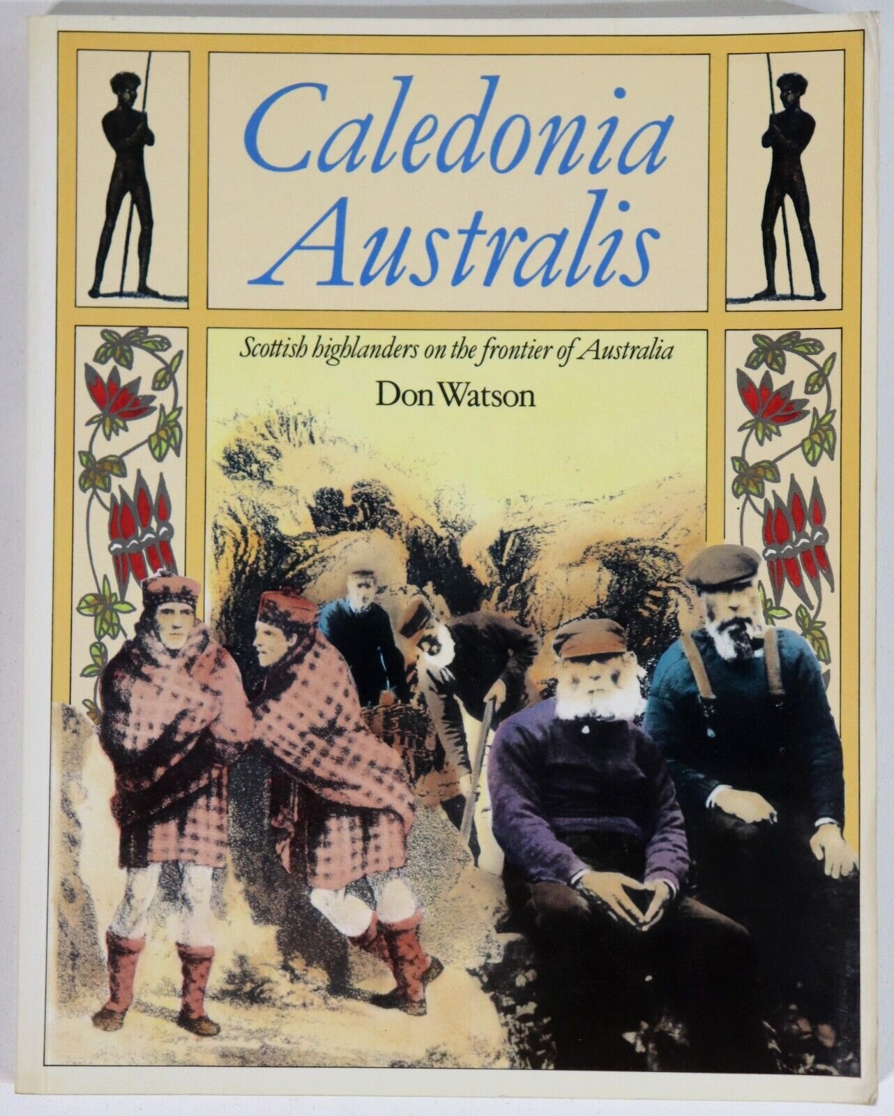 1984 Caledonia Australis by Don Watson Australian & Scottish History Book