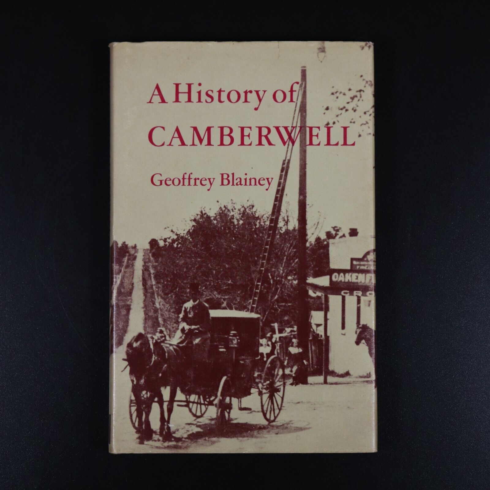 1964 A History Of Camberwell by Geoffrey Blainey Melbourne Local History Book