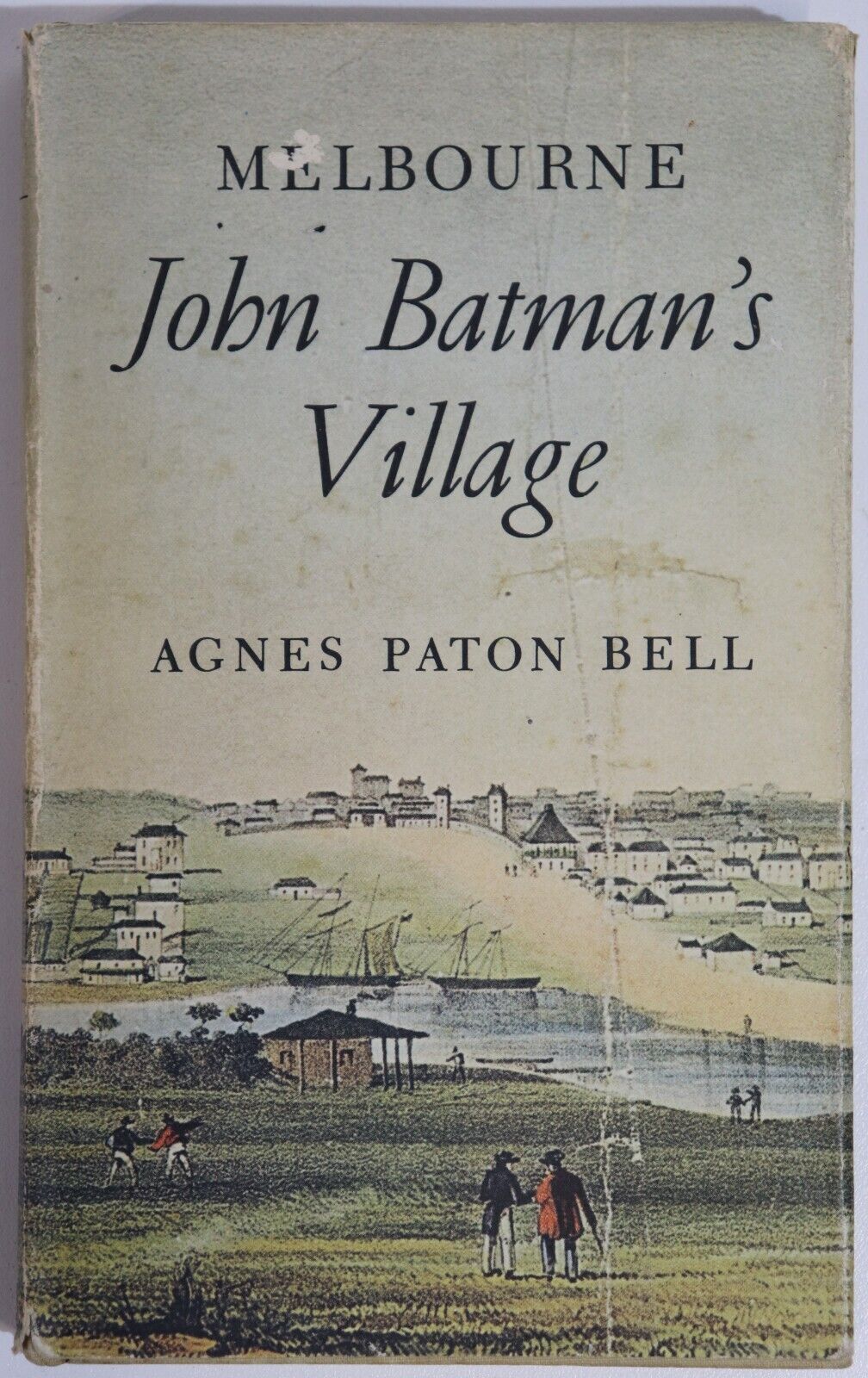 1965 Melbourne: John Batman's Village Melbourne Australian History Book