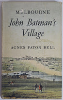 1965 Melbourne: John Batman's Village Melbourne Australian History Book-1