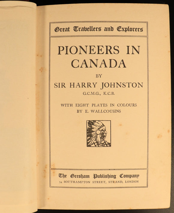 Pioneers In Canada by Sir Harry Johnston c1900 Antique Canadian History Book