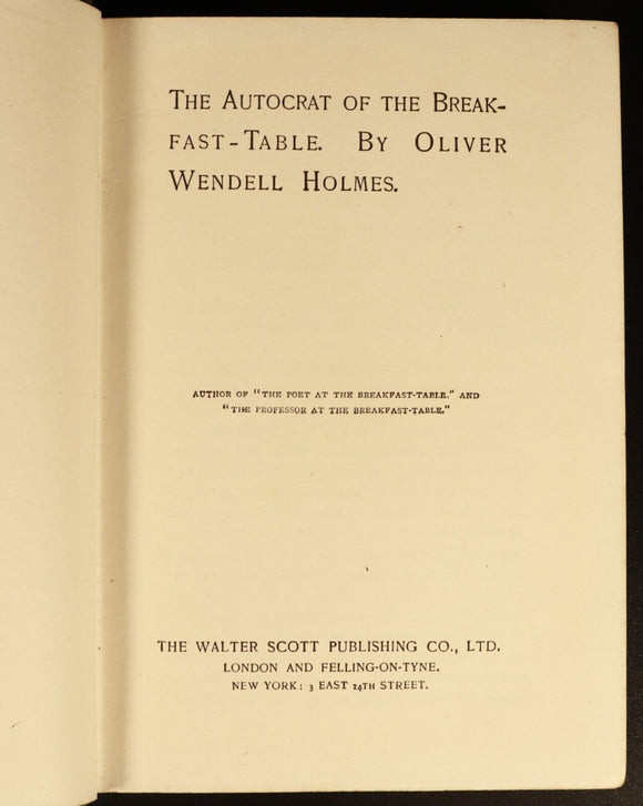 c1910 Autocrat Of The Breakfast Table by Oliver Wendell Holmes Antique Book