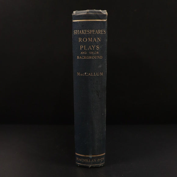 1910 Shakespeare's Roman Plays & Their Background by M. MacCallum Antique Book
