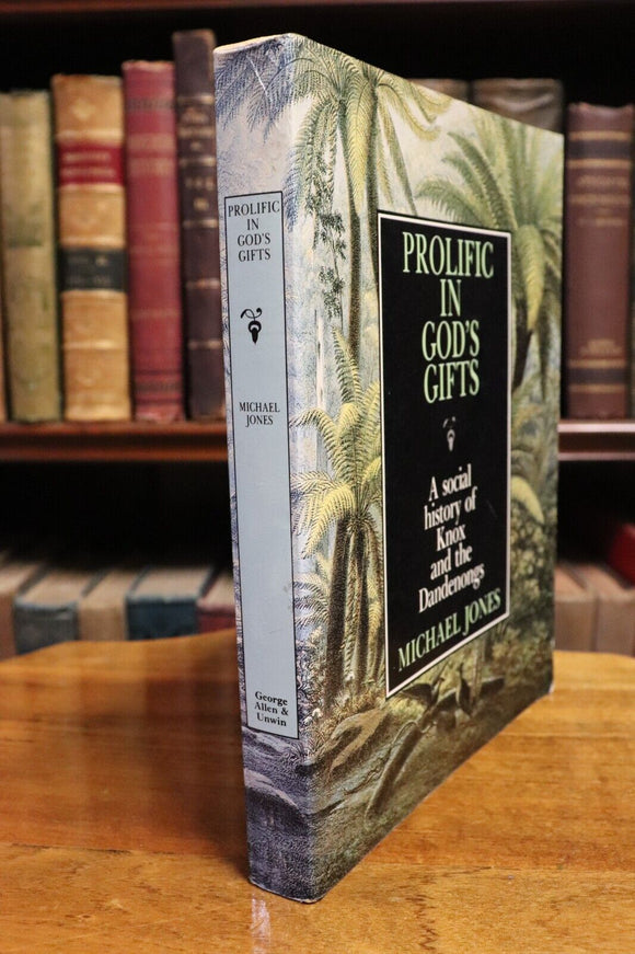 1983 Prolific In Gods Gifts: Knox & The Dandenongs Australian Local History Book