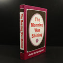 1971 The Morning Was Shining by John Hetherington Australian History Book 1st Ed-1