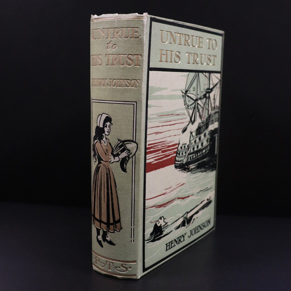 c1915 Untrue To His Trust by Henry Johnson Antique British Fiction Book
