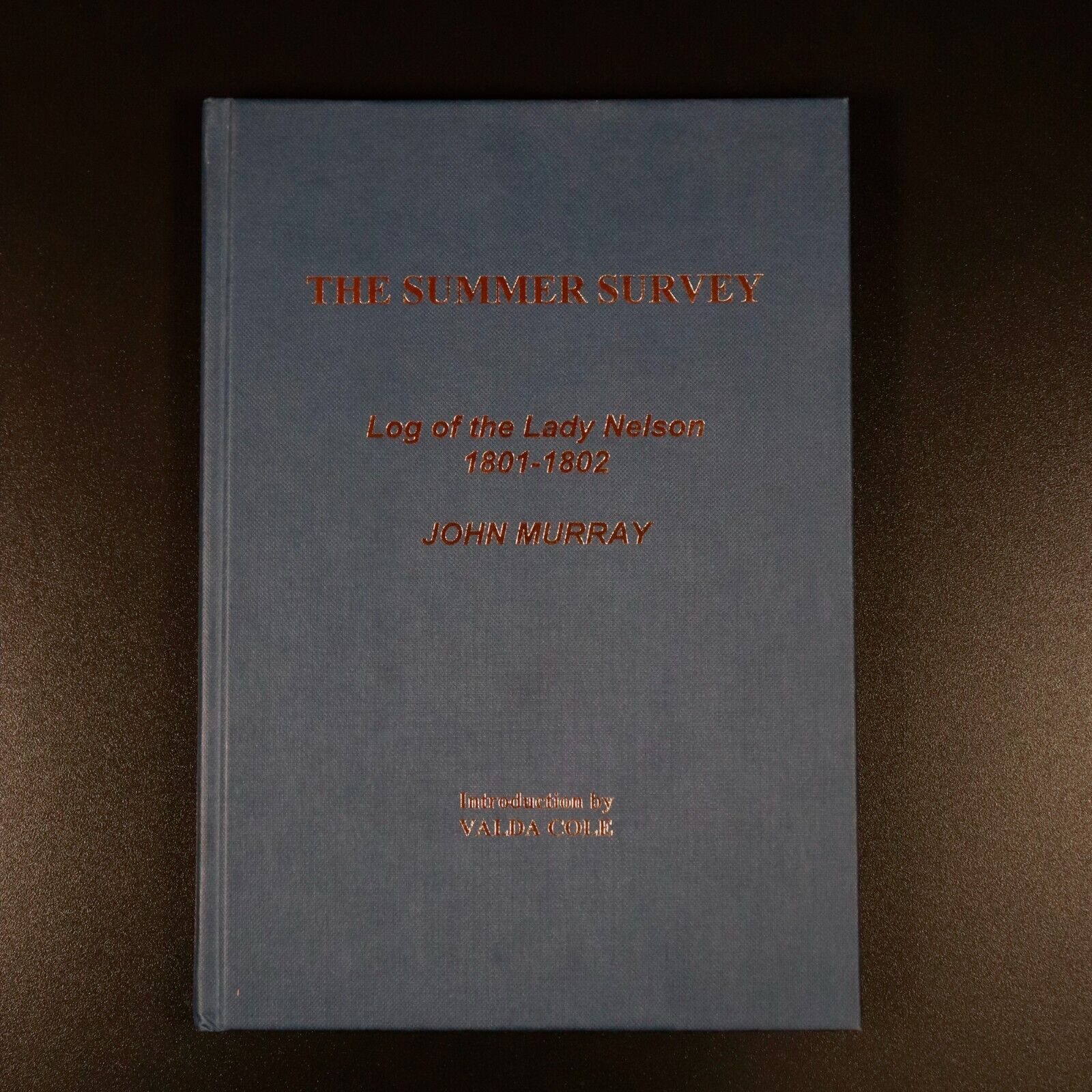 2001 The Summer Survey Log Of Lady Nelson 1801 Melbourne Australian History Book