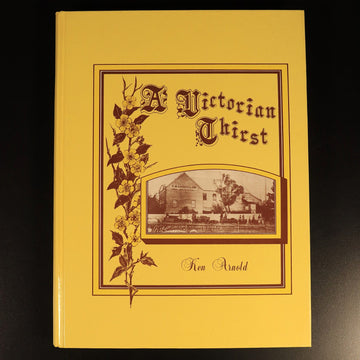 A Victorian Thirst by Ken Arnold 1990 Illustrated Australian History Book