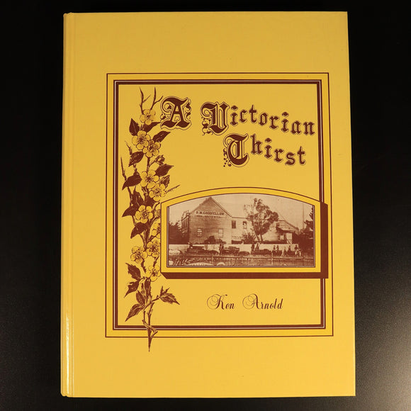 A Victorian Thirst by Ken Arnold 1990 Illustrated Australian History Book