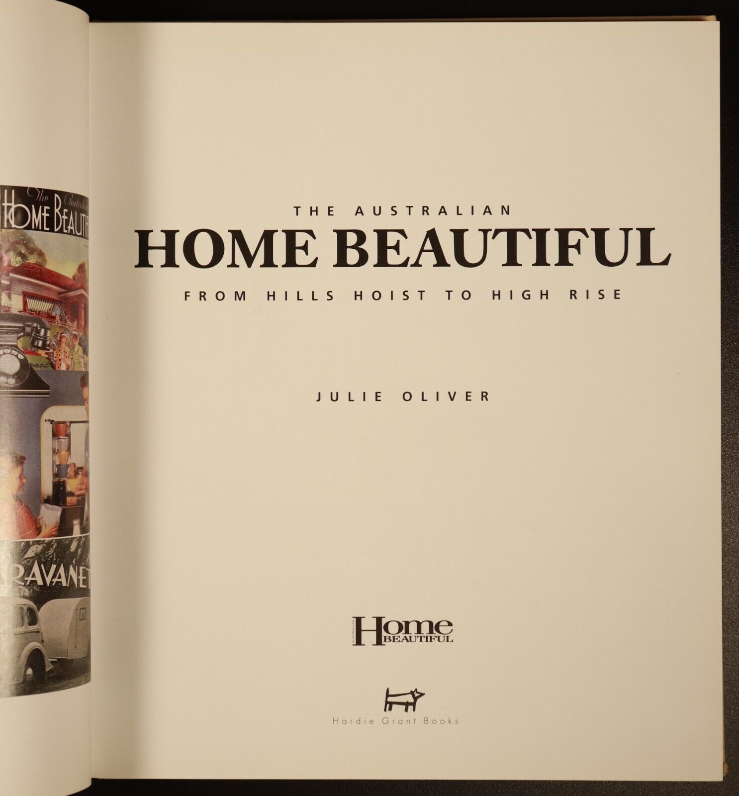 1999 Australian Home Beautiful by Julie Oliver Australian History Book 1st Ed