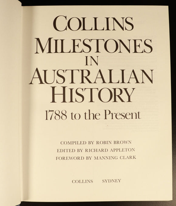 1986 Collins Milestones In Australian History by Robin Brown Reference Book