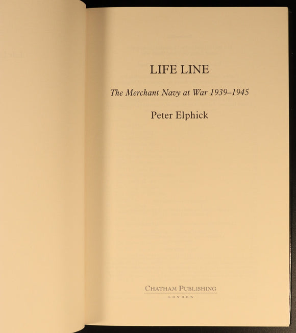 Life Line Merchant Navy At War 1939-45 1999 by P. Elphick Military History Book