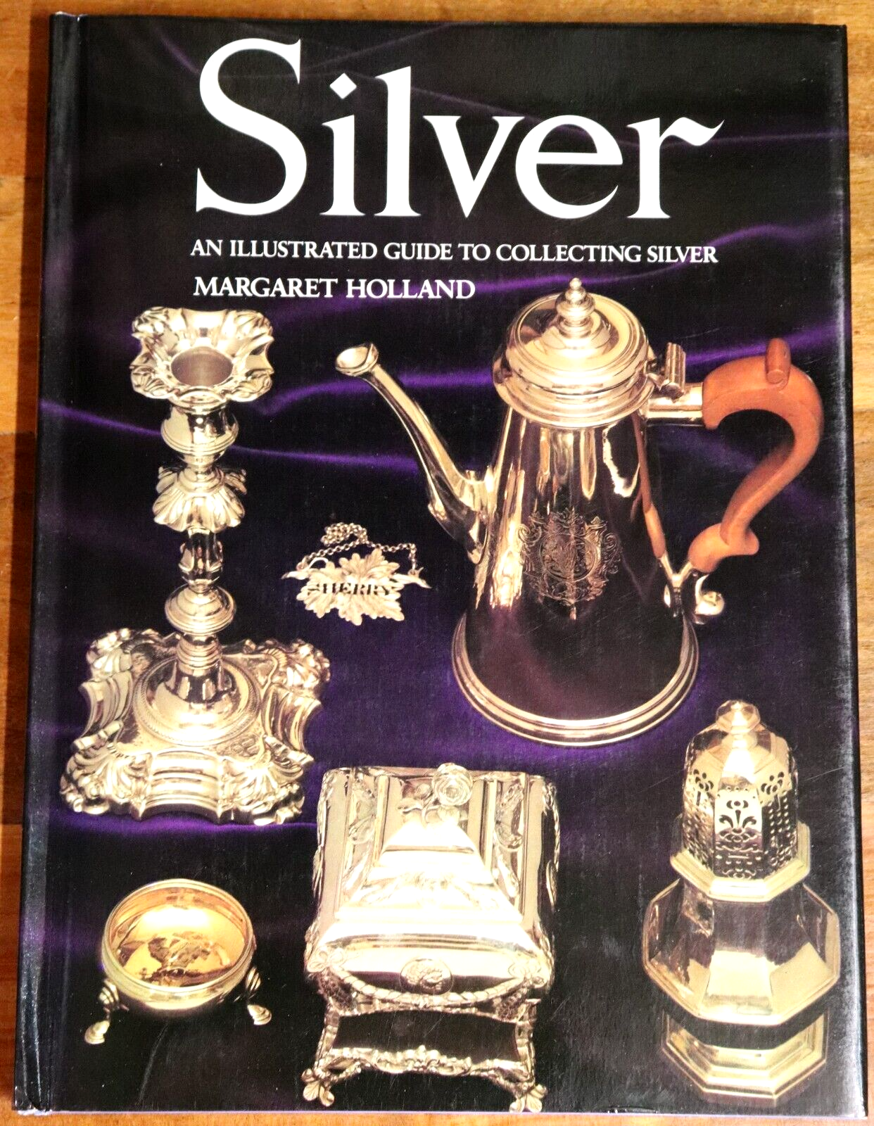 1973 An Illustrated Guide To Collecting Silver Heirloom Silver Reference Book