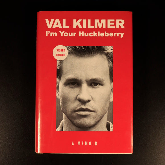 Val Kilmer I'm Your Huckleberry SIGNED Authentic Biography Book 2020