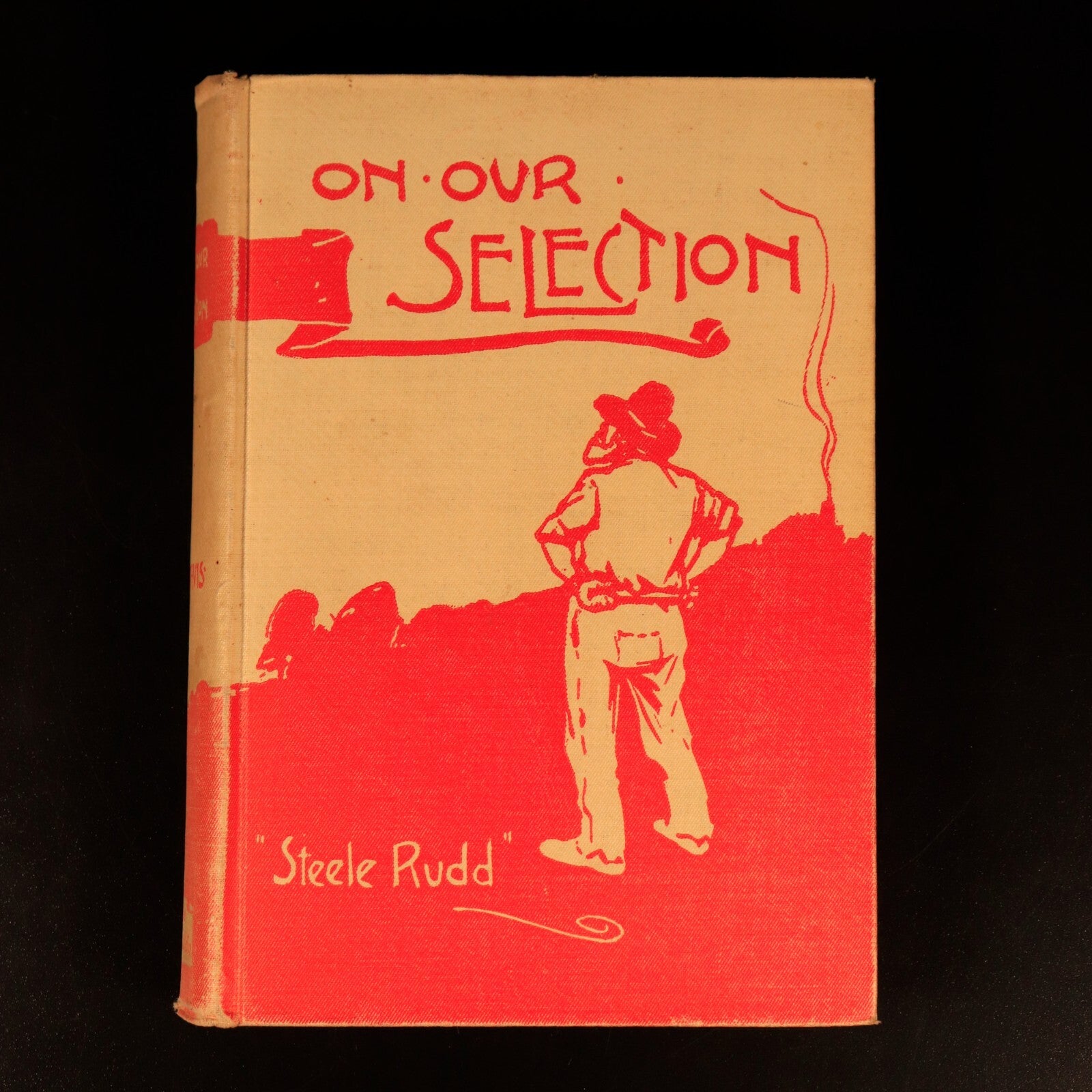 1903 On Our Selection! by Steele Rudd Antique Australian Literature Book