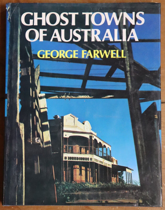 1977 Ghost Towns of Australia by George Farwell Australian History Book