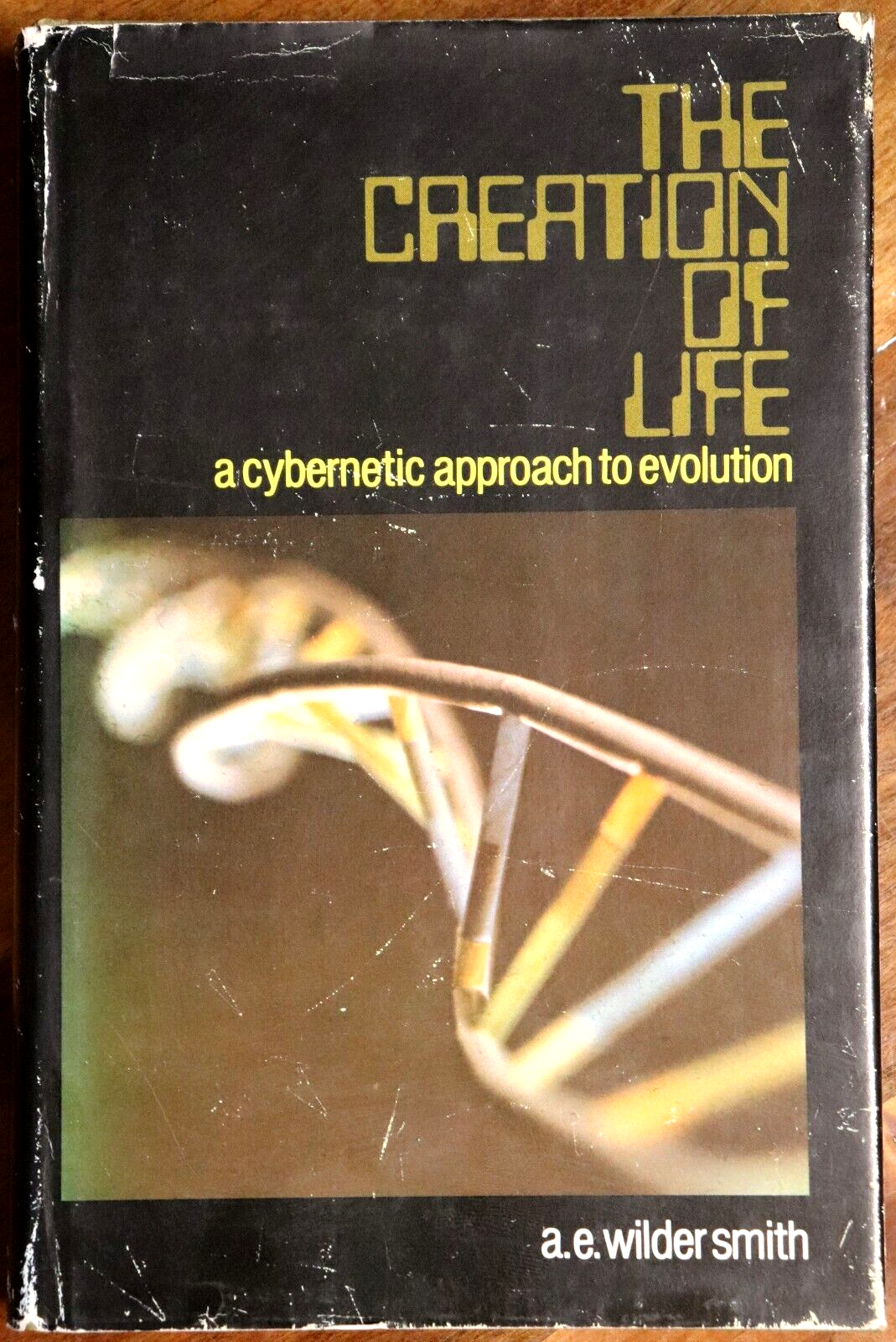 1970 The Creation Of Life by AE Wilder-Smith 1st Edition Science Reference Book