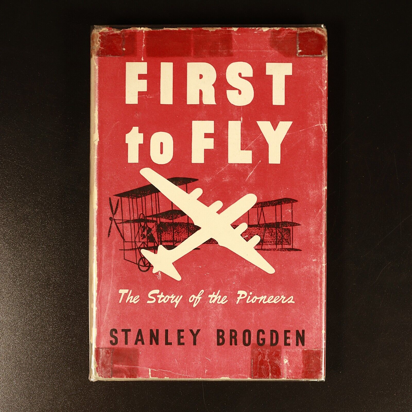 c1936 First To Fly: Story Of Pioneers by Stanley Brogden Aviation History Book