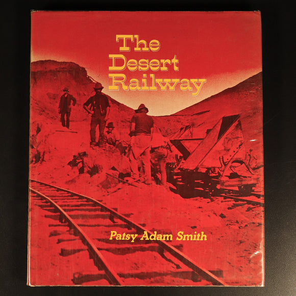 1974 The Desert Railway by Patsy Adam Smith Australian Railway Trains Book