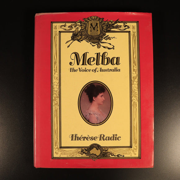 Melba The Voice Of Australia by Therese Radic 1986 Australian Theatre Book