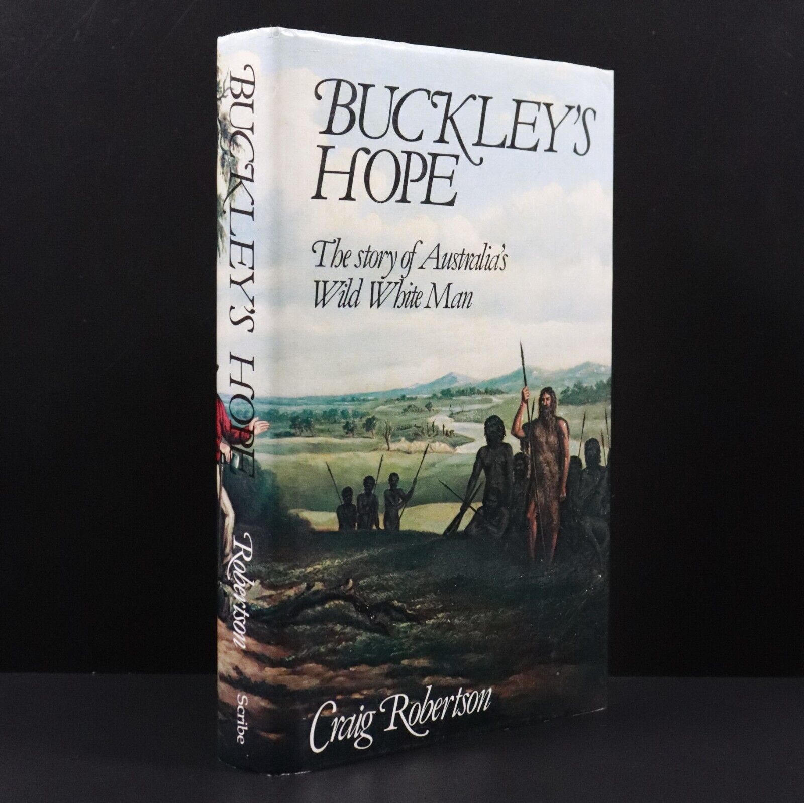 1980 Buckley's Hope Wild White Man by C. Robertson Australian History Book