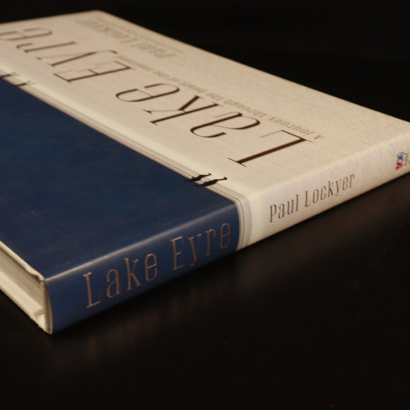 2011 Lake Eyre Heart Of The Continent by Paul Lockyer Australian History Book