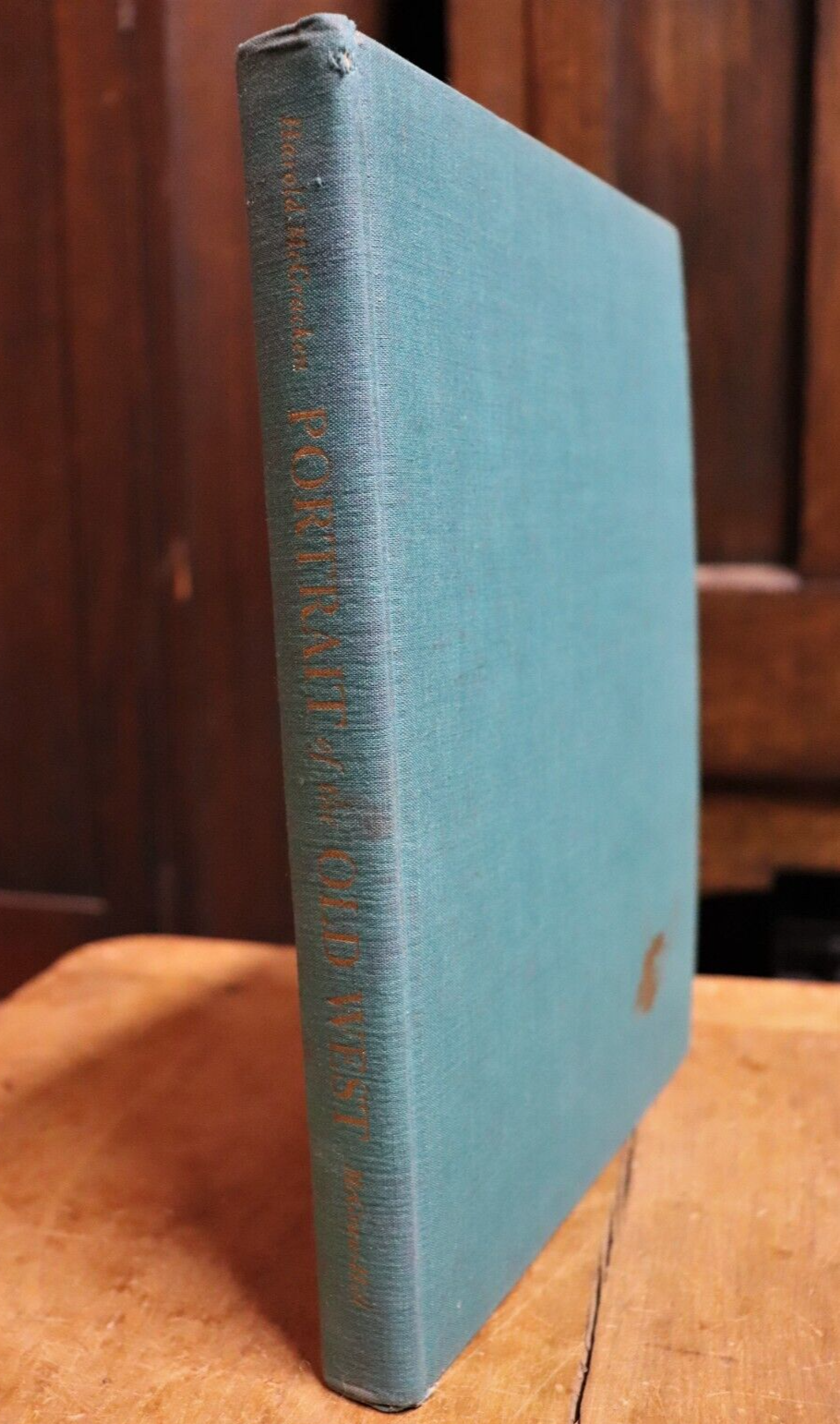 1952 Portrait Of The Old West by H. McCracken American History 1st Edition Book