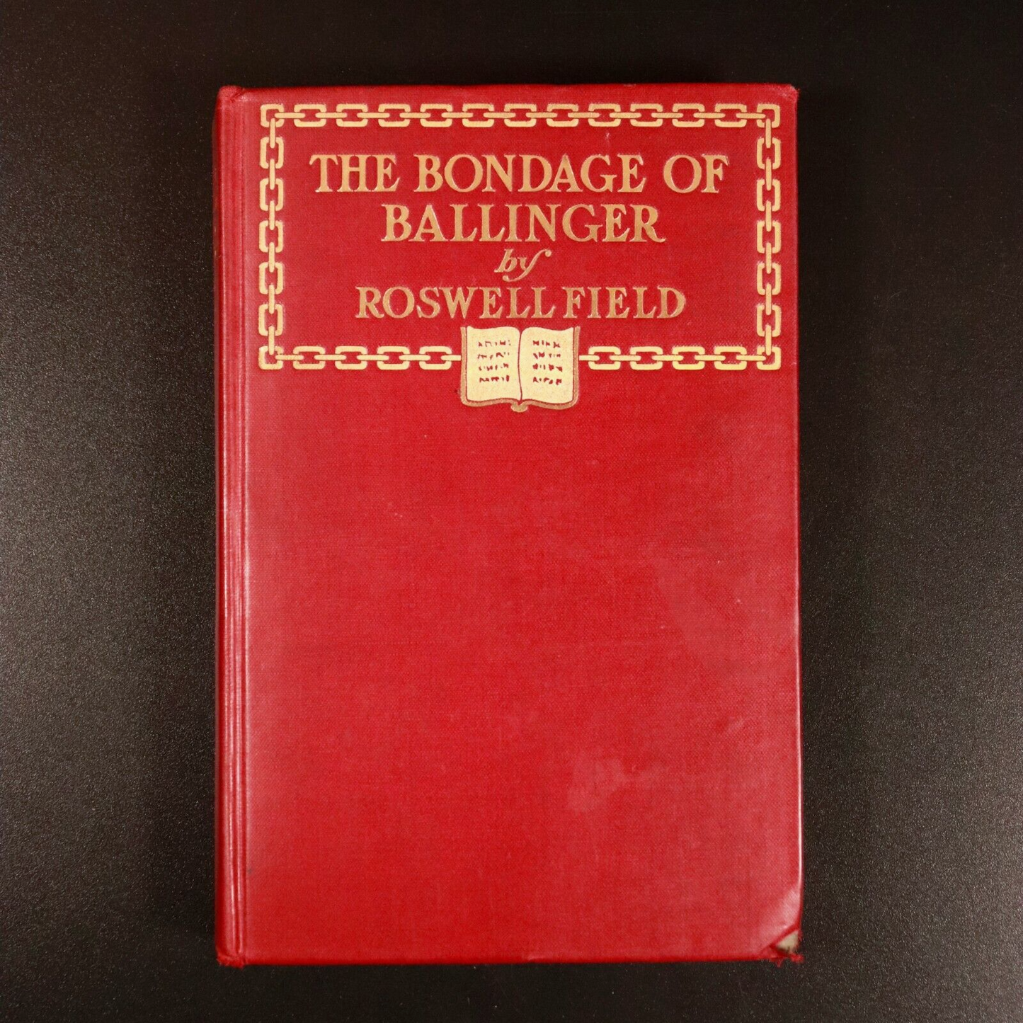1903 The Bondage Of Ballinger by Roswell Field Antique Fiction Book