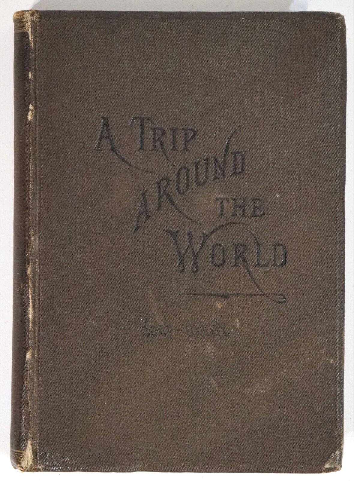 1882 A Trip Around The World T Coop & H ExleyAntique Travel & Exploration Book