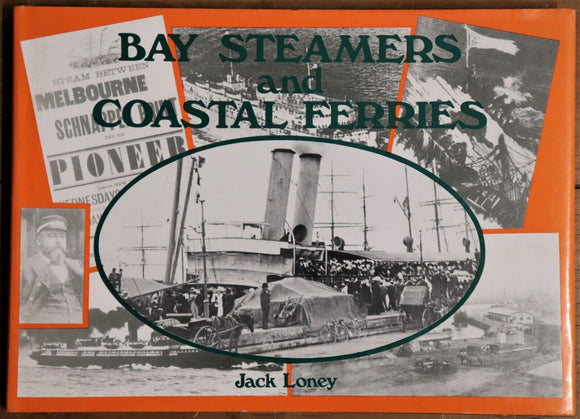 1982 Bay Steamers & Coastal Ferries by J. Loney Melbourne Australia History Book