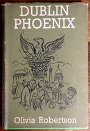 1957 Dublin Phoenix by Olivia Roberston British Irish History Book-1