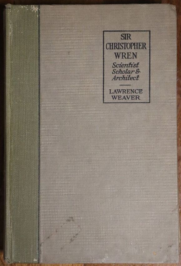 1923 Sir Christopher Wren: Scientist Scholar & Architect Antique Reference Book